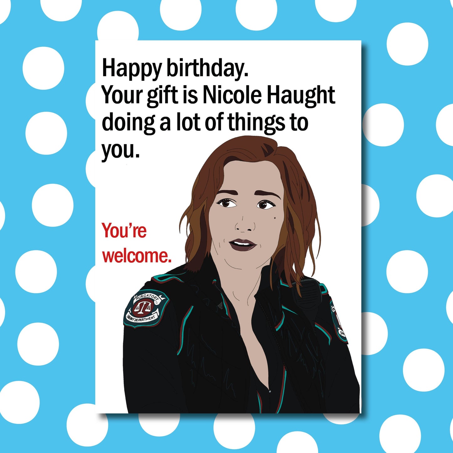 Nicole Haught AU birthday card | Wynonna Earp birthday card