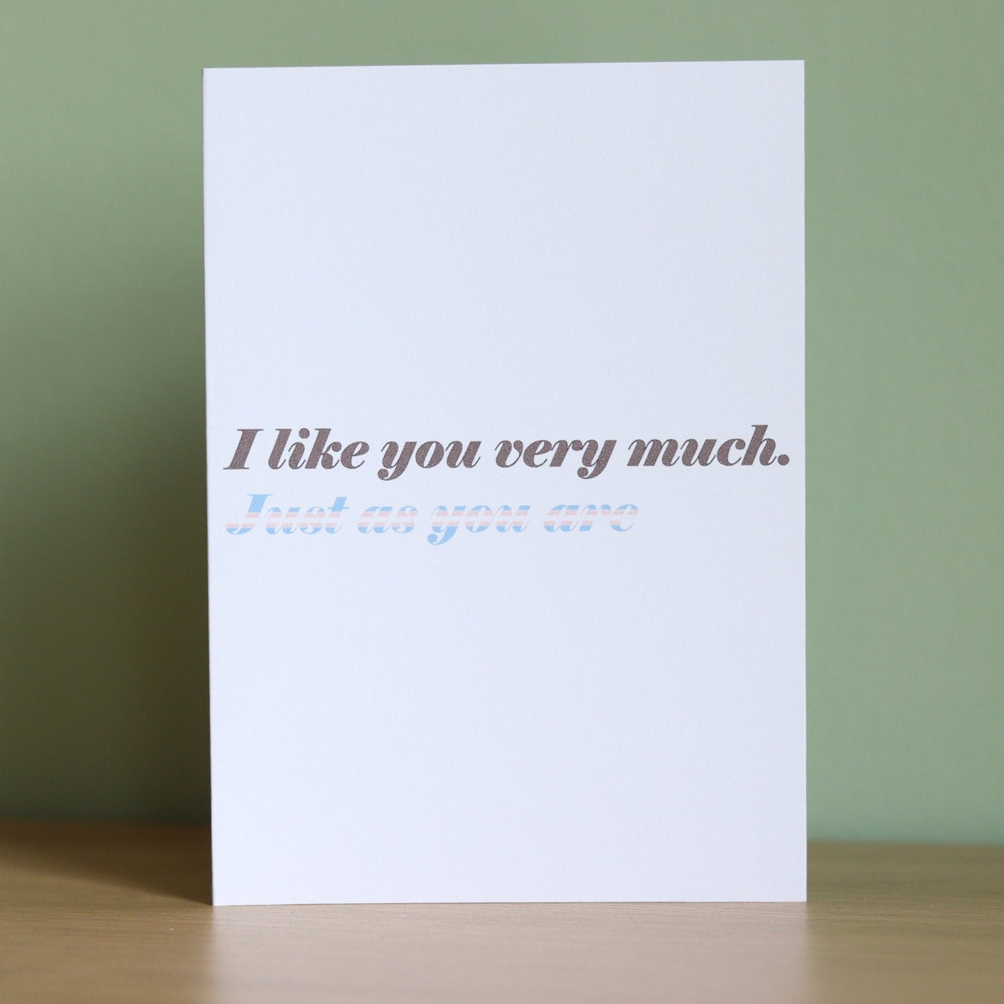 'I like you very much, just as you are' card | Trans Pride card | Transgender pride