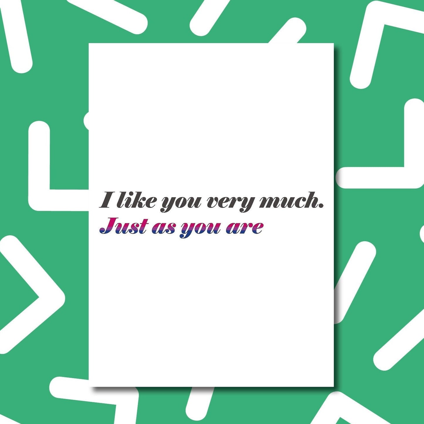 'I like you very much, just as you are' card | Bisexual Pride card | Coming out card