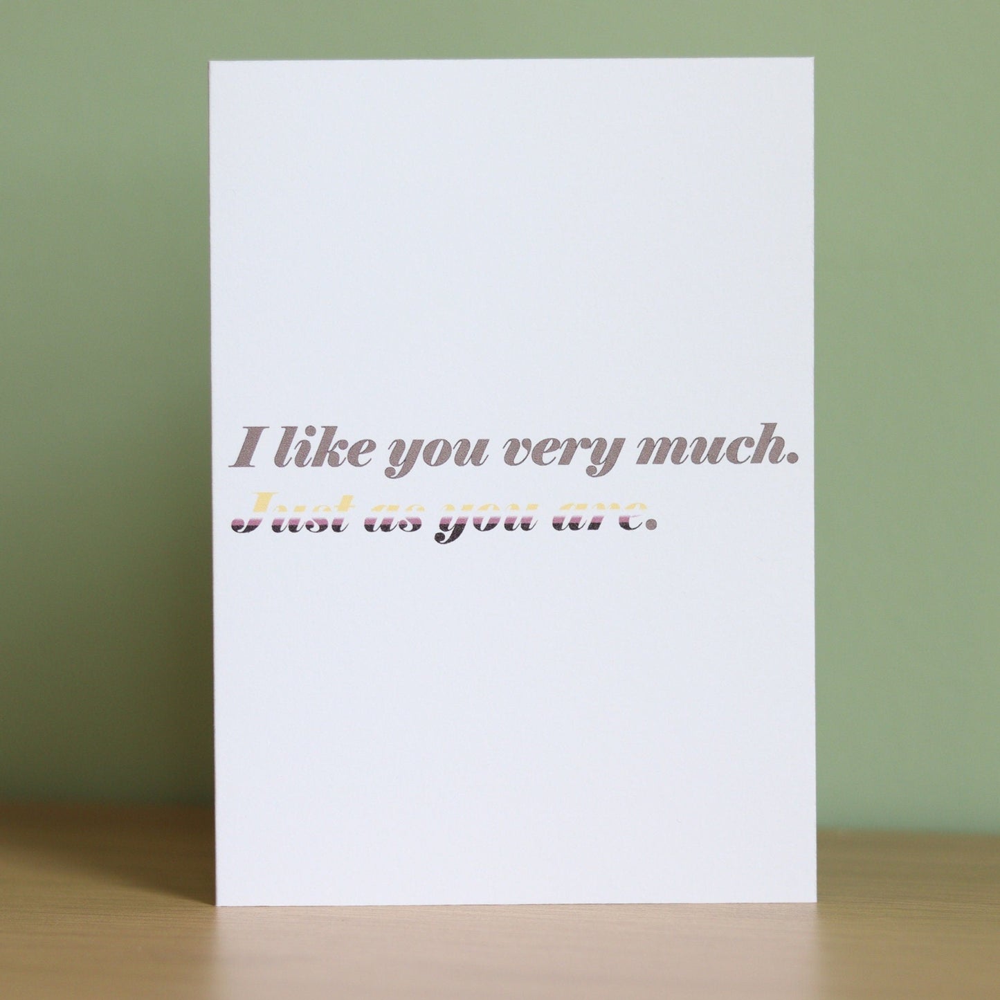 'I like you very much, just as you are' card | Nonbinary Pride card | Coming out card