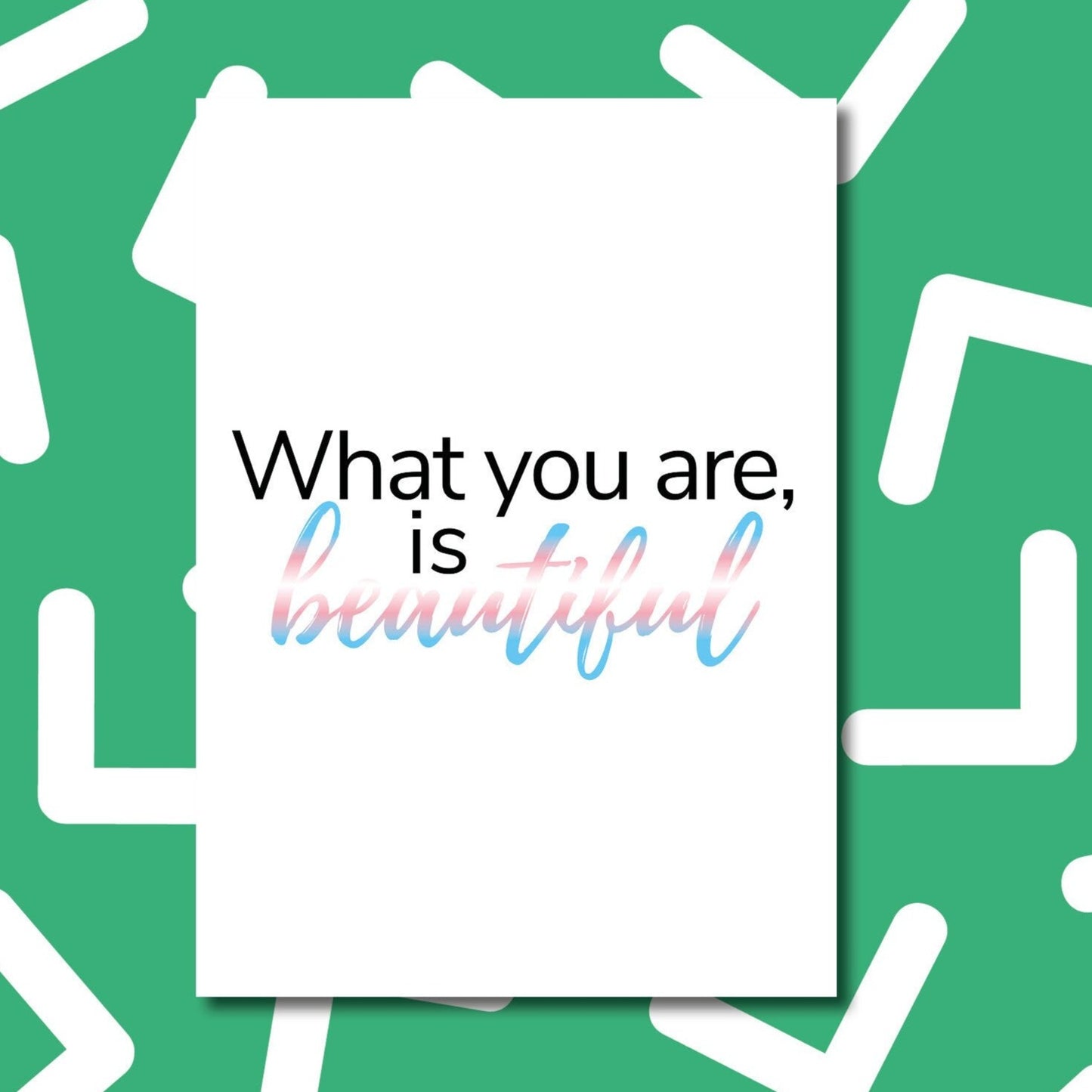 Transgender pride | 'What you are is beautiful' card | Transgender coming out card