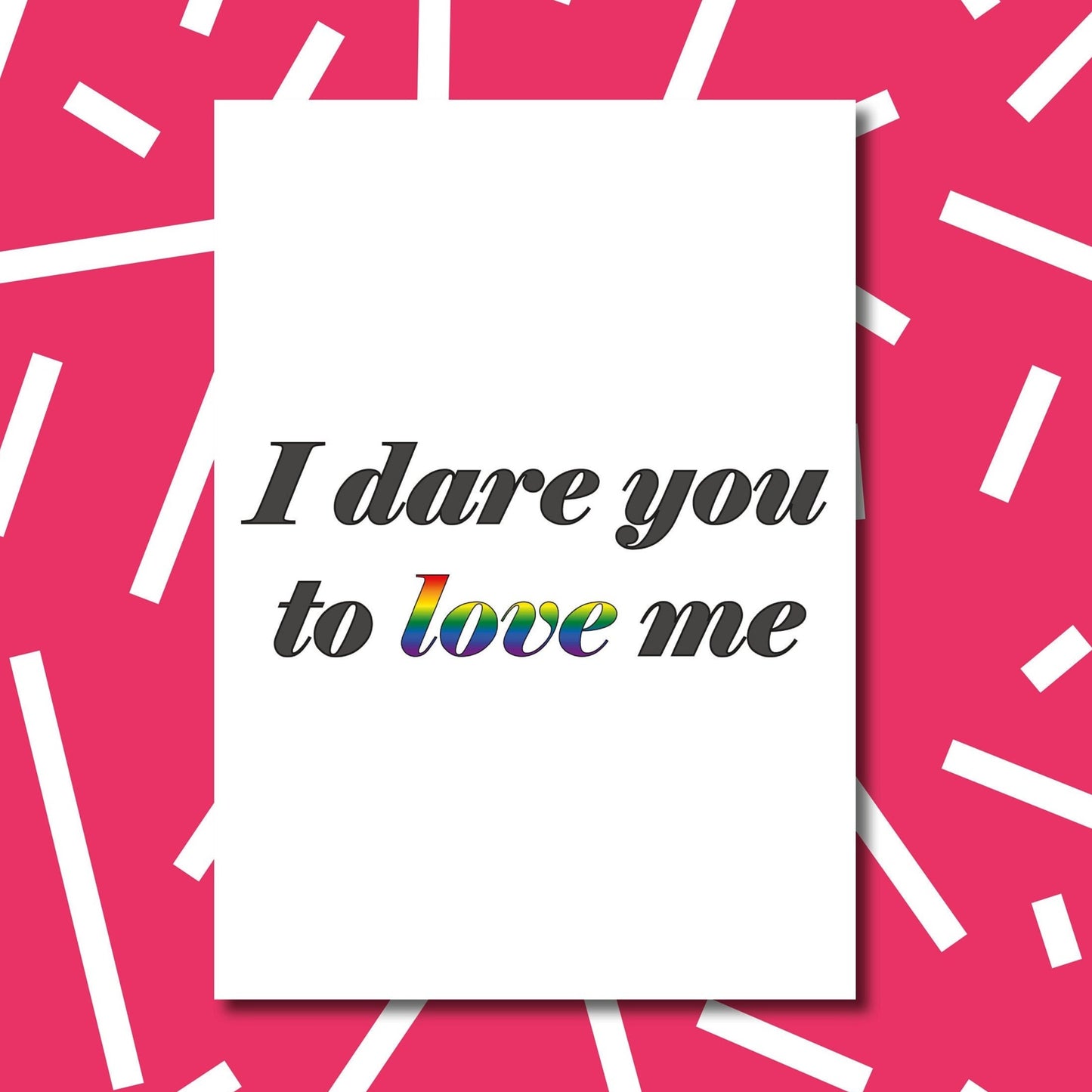 'I Dare You To Love Me' | LGBTQ+ pride card