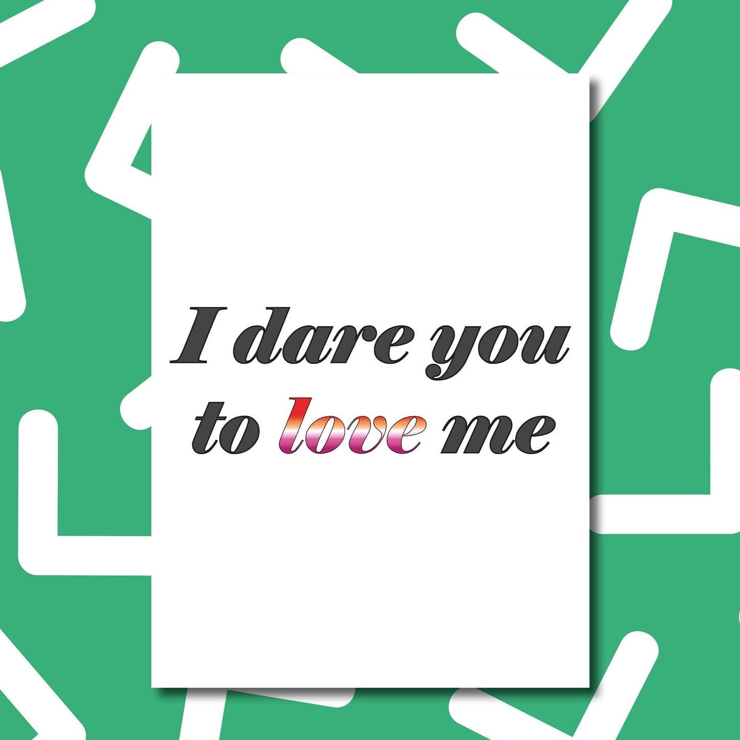'I Dare You To Love Me' | Lesbian pride card