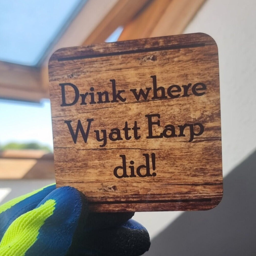Drink Where Wyatt Earp Did! coaster | Wynonna Earp gift