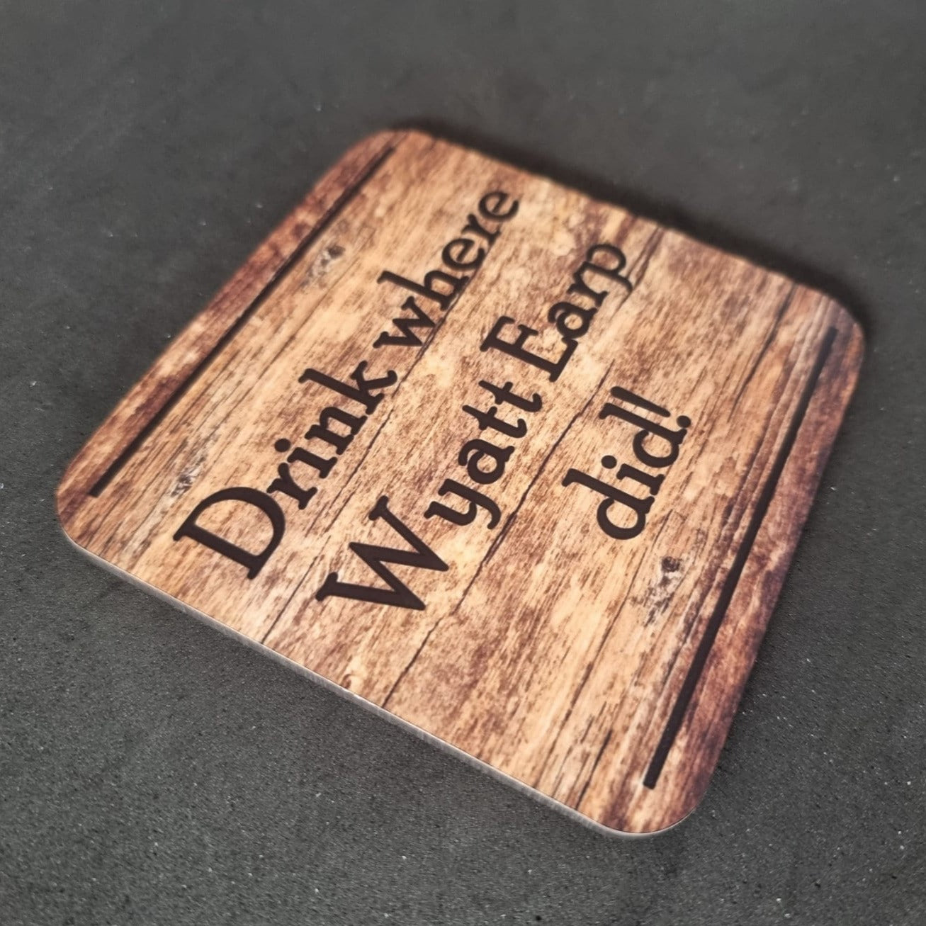 Drink Where Wyatt Earp Did! coaster | Wynonna Earp gift