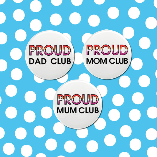 Proud mum / mom / dad club button/badge | Coming out gift | Lesbian pride