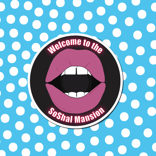 'Welcome to the SoShal Mansion' sticker | Clickbait Unfollowed