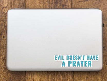 Evil Doesn't Have A Prayer | Warrior Nun sticker