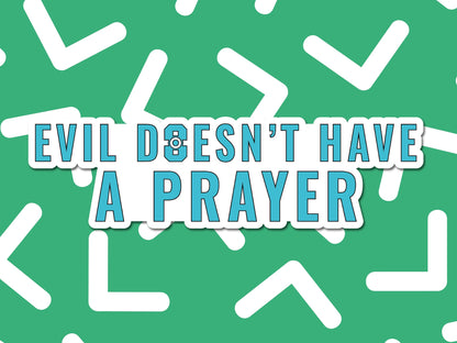 Evil Doesn't Have A Prayer | Warrior Nun sticker